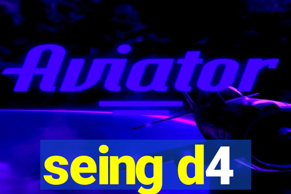 seing d4